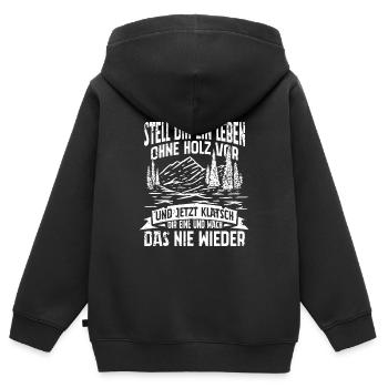STELL DIR EIN LEBEN OHNE HOLZ VOR - Kinder Premium Organic Zip Hoodie - Schwarz - Hinten - AI Model Kid Male (0cm)