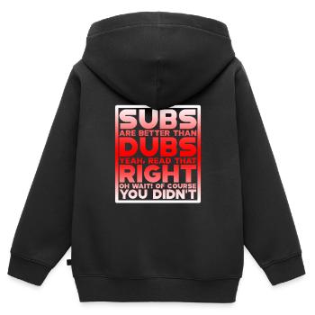Subs Are Better Than Dubs, Yeah, Read That Right 4 - Kinder Premium Organic Zip Hoodie - Schwarz - Hinten - AI Model Kid Male (0cm)