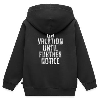 On Vacation Until Further Notice 3 - Kids Premium Organic Zip-up Hoodie - black - Back - AI Model Kid Male (0cm)