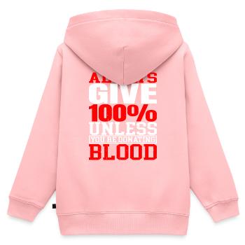 Donnez toujours 100% sauf si vous donnez du sang - Sweat Premium à capuche zippé enfant bio - rose - Dos - AI Model Kid Female (0cm)