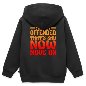 You Got Offended, That's Sad Now Move On 2 - Kinder Premium Organic Zip Hoodie - Schwarz - Hinten - AI Model Kid Male (0cm)