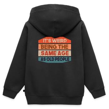 Es Ist Seltsam, Das Gleiche Alter Zu Sein Wie - Kinder Premium Organic Zip Hoodie - Schwarz - Hinten - AI Model Kid Male (0cm)