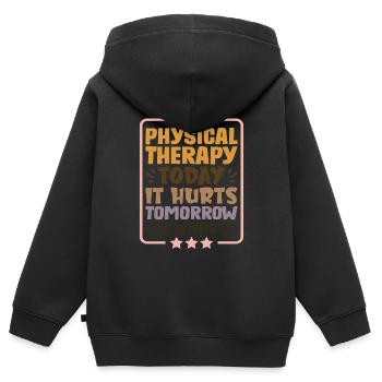 Physical Therapy Today It Hurts Tomorrow It Works1 - Kinder Premium Organic Zip Hoodie - Schwarz - Hinten - AI Model Kid Male (0cm)