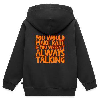 You Would Make Rate If You Weren't Always Talking - Kinder Premium Organic Zip Hoodie - Schwarz - Hinten - AI Model Kid Male (0cm)