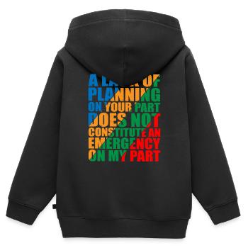 A Lack Of Planning On Your Part Does Not 12 - Kinder Premium Organic Zip Hoodie - Schwarz - Hinten - AI Model Kid Male (0cm)