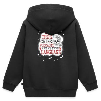 True Crime Pdcasts Are My Fave Language, Murderino - Kinder Premium Organic Zip Hoodie - Schwarz - Hinten - AI Model Kid Male (0cm)