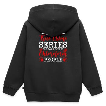 True Crime Series Chloroform Quote, Funny - Kinder Premium Organic Zip Hoodie - Schwarz - Hinten - AI Model Kid Male (0cm)