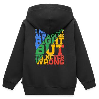 I May Not Always Be Right But I'm Never Wrong 24 - Kinder Premium Organic Zip Hoodie - Schwarz - Hinten - AI Model Kid Male (0cm)