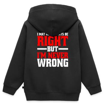 I May Not Always Be Right But I'm Never Wrong 25 - Kinder Premium Organic Zip Hoodie - Schwarz - Hinten - AI Model Kid Male (0cm)