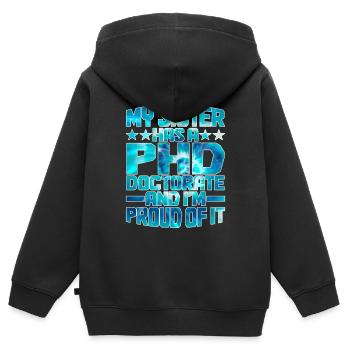 My Sister Has A PHD Doctorate 10 - Kinder Premium Organic Zip Hoodie - Schwarz - Hinten - AI Model Kid Male (0cm)