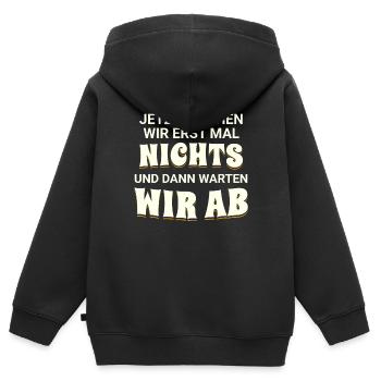 Jetzt machen wir erst mal nichts, dann warten wir - Kinder Premium Organic Zip Hoodie - Schwarz - Hinten - AI Model Kid Male (0cm)