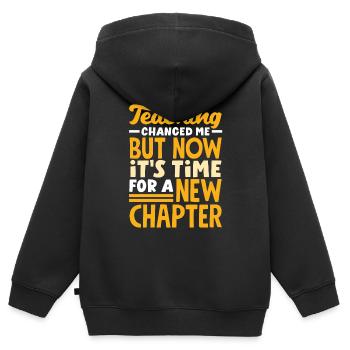 L’enseignement m’a changé, mais maintenant il est temps pour un nouveau - Sweat Premium à capuche zippé enfant bio - noir - Dos - AI Model Kid Male (0cm)