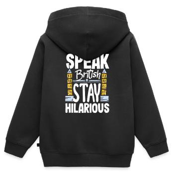 Speak British Stay Hilarious Fake British Accent - Kids Premium Organic Zip-up Hoodie - black - Back - AI Model Kid Male (0cm)