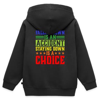 Falling Is An Accident, Staying Down Is A Choice 5 - Kids Premium Organic Zip-up Hoodie - black - Back - AI Model Kid Male (0cm)