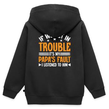 Si nous avons des ennuis, c’est la faute de mon papa 6 - Sweat Premium à capuche zippé enfant bio - noir - Dos - AI Model Kid Male (0cm)