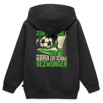 Zum Fussball geboren zur Schule gezwungen - Kinder Premium Organic Zip Hoodie - Schwarz - Hinten - AI Model Kid Male (0cm)