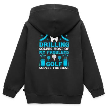 Drilling Solves Most Of My Problems Golf Solves Th - Kids Premium Organic Zip-up Hoodie - black - Back - AI Model Kid Male (0cm)