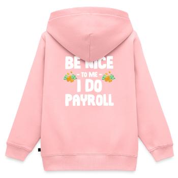 Be kind to me, I'll do payroll accounting - Kids Premium Organic Zip-up Hoodie - rose - Back - AI Model Kid Female (0cm)