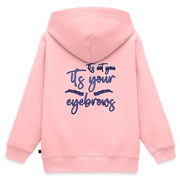 It's Not You It's Your Eyebrows 2 - Kids Premium Organic Zip-up Hoodie - rose - Back - AI Model Kid Female (0cm)