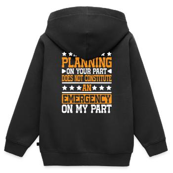 A Lack Of Planning On Your Part Does Not ... 26 - Kinder Premium Organic Zip Hoodie - Schwarz - Hinten - AI Model Kid Male (0cm)