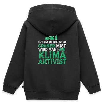 Ist Im Kopf Nur Grüner Mist Wird Man Klimaaktivist - Kinder Premium Organic Zip Hoodie - Schwarz - Hinten - AI Model Kid Male (0cm)
