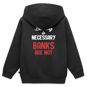 Bankgeschäfte Sind Notwendig, Banken Sind Keine - Kinder Premium Organic Zip Hoodie - Schwarz - Hinten - AI Model Kid Male (0cm)