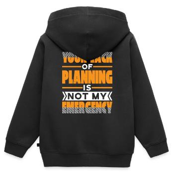 Your Lack Of Planning Is Not My Emergency 27 - Kinder Premium Organic Zip Hoodie - Schwarz - Hinten - AI Model Kid Male (0cm)