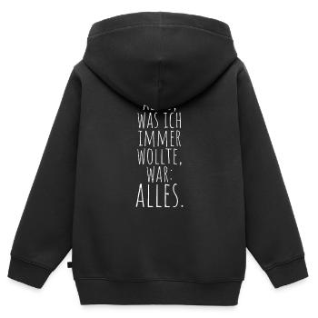 Alles Was Ich Immer Wollte War Alles! Ironie Alles - Kinder Premium Organic Zip Hoodie - Schwarz - Hinten - AI Model Kid Male (0cm)