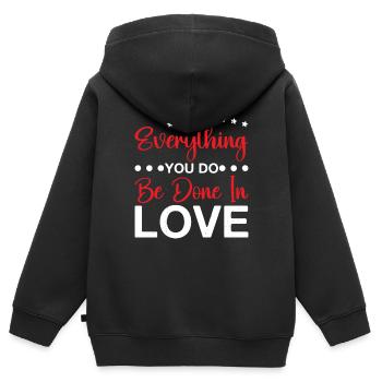 Let Everything You Do Be Done In Love 6 - Kinder Premium Organic Zip Hoodie - Schwarz - Hinten - AI Model Kid Male (0cm)