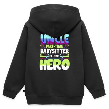 Uncle Part Time Babysitter Full Time Hero Family U - Kids Premium Organic Zip-up Hoodie - black - Back - AI Model Kid Male (0cm)