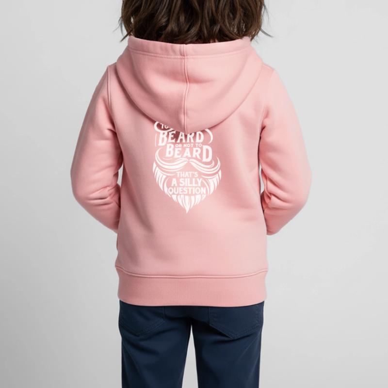 Bart oder nicht Bart, das ist eine dumme Frage Kinder Premium Organic Zip Hoodie