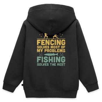 Fencing Solves Most Of My Problems Fishing Solves - Kids Premium Organic Zip-up Hoodie - black - Back - AI Model Kid Male (0cm)