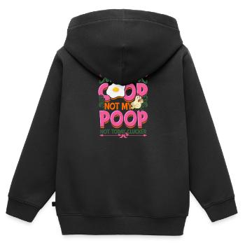 Not My Coop Not My Poop Not today clucker - - Kinder Premium Organic Zip Hoodie - Schwarz - Hinten - AI Model Kid Male (0cm)