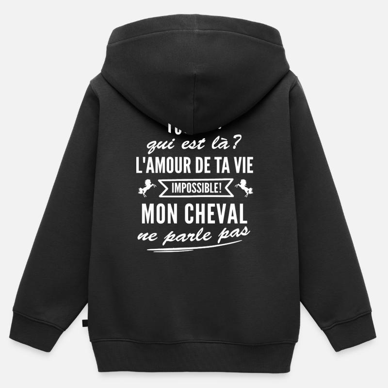 humour cheval - le cheval L'amour de ta vie - Sweat Premium à capuche zippé enfant bio - noir