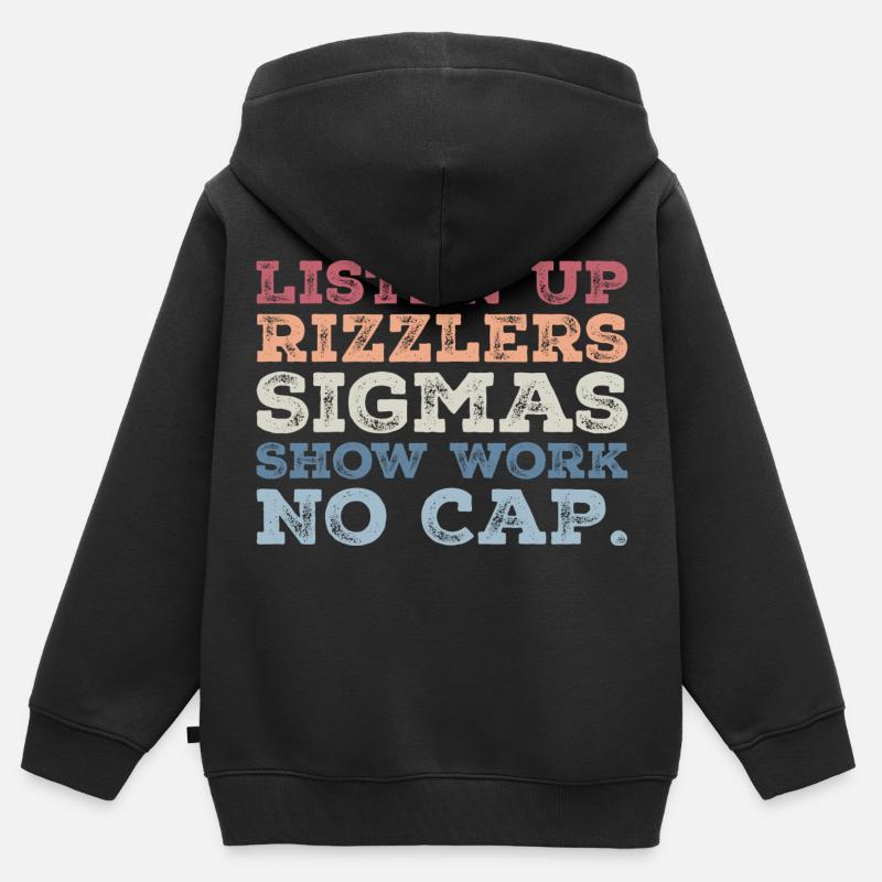listen up rizzlers sigmas show work no cap - Sweat Premium à capuche zippé enfant bio - noir