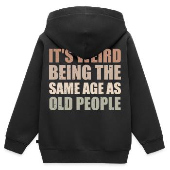 It's Weird Being The Same Age As Old People - Sweat Premium à capuche zippé enfant bio - noir - Dos - AI Model Kid Male (0cm)