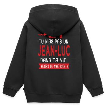 Jean luc Si tu n as pas un Jean luc Cadeau Humour - Sweat Premium à capuche zippé enfant bio - noir - Dos - AI Model Kid Male (0cm)