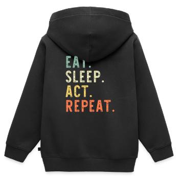 Eat Sleep Act Repeat Actor Actress Acting - Kids Premium Organic Zip-up Hoodie - black - Back - AI Model Kid Male (0cm)