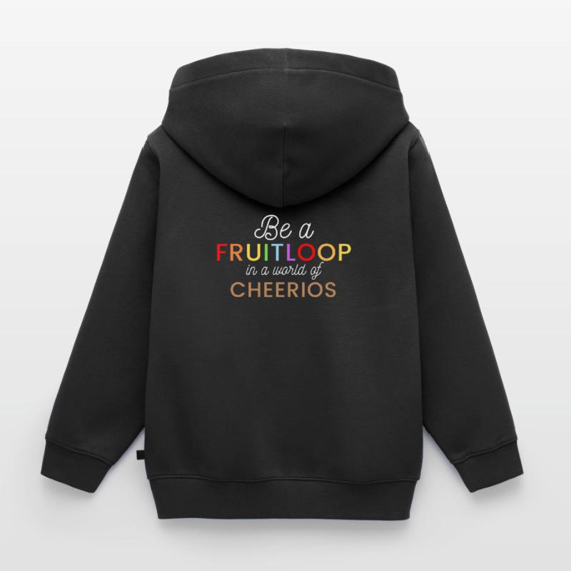 Sei ein Fruit Loop in einer Welt der Cheerios Kinder Premium Organic Zip Hoodie