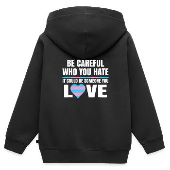 Seien Sie vorsichtig, wen Sie hassen, es könnte jemand sein, den Sie - Kinder Premium Organic Zip Hoodie - Schwarz - Hinten - AI Model Kid Male (0cm)