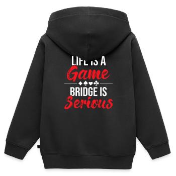 La vie est un jeu Bridge Is Serious - Bridge Player - Sweat Premium à capuche zippé enfant bio - noir - Dos - AI Model Kid Male (0cm)