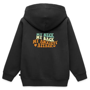 My Neck My Back My Anxiety Attack - Kids Premium Organic Zip-up Hoodie - black - Back - AI Model Kid Male (0cm)