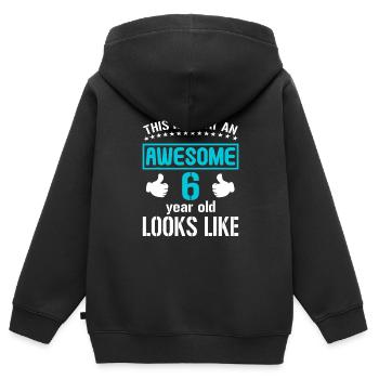 This Is What An Awesome 6 Year Old - Kids Premium Organic Zip-up Hoodie - black - Back - AI Model Kid Male (0cm)