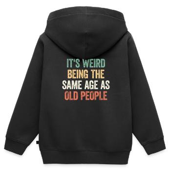 Es ist seltsam, im gleichen Alter wie alte Leute zu seinHumor th - Kinder Premium Organic Zip Hoodie - Schwarz - Hinten - AI Model Kid Male (0cm)