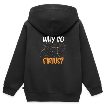 Why so Sirius? Sternen Konstellation Sternenhimmel - Kinder Premium Organic Zip Hoodie - Schwarz - Hinten - AI Model Kid Male (0cm)