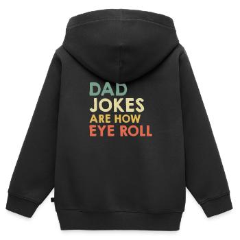 Dad Jokes are how Eye Roll Papa Witze - Kids Premium Organic Zip-up Hoodie - black - Back - AI Model Kid Male (0cm)