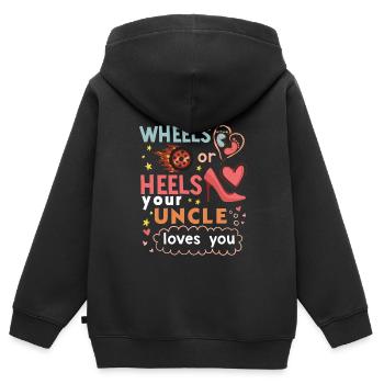 Wheels or Heels your Uncle loves you - Kids Premium Organic Zip-up Hoodie - black - Back - AI Model Kid Male (0cm)