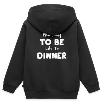 Most likely to Be Late To Dinner - Kids Premium Organic Zip-up Hoodie - black - Back - AI Model Kid Male (0cm)
