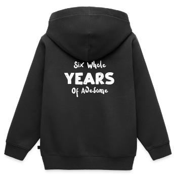 Six Whole Years Of Awesome - Kids Premium Organic Zip-up Hoodie - black - Back - AI Model Kid Male (0cm)