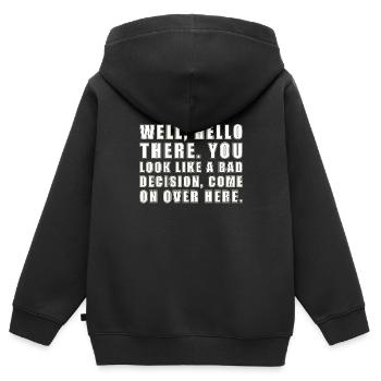 well hello there you look like a bad decision - Kids Premium Organic Zip-up Hoodie - black - Back - AI Model Kid Male (0cm)